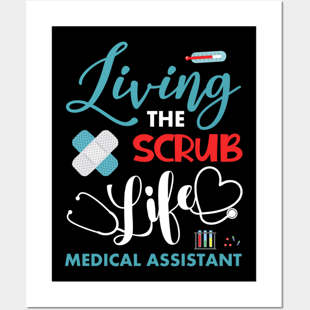 Living The Scrub Life Funny Medical Assistant Gift Wall Art by webster